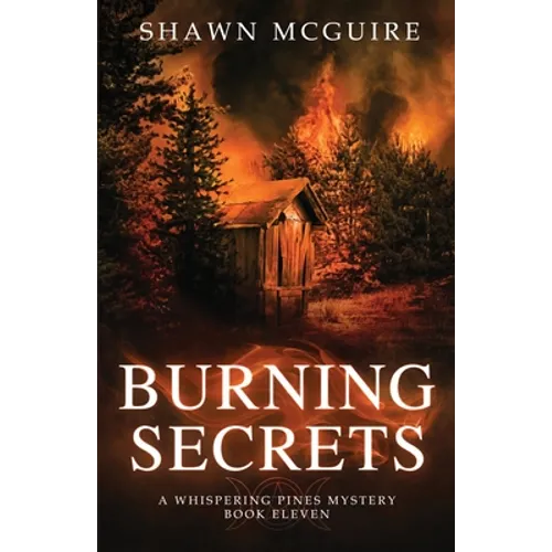 Burning Secrets: A Whispering Pines Mystery, Book 11 - Paperback