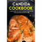 Candida Cookbook: MAIN COURSE - 60+ Easy to prepare at home recipes for a balanced and healthy diet - Paperback