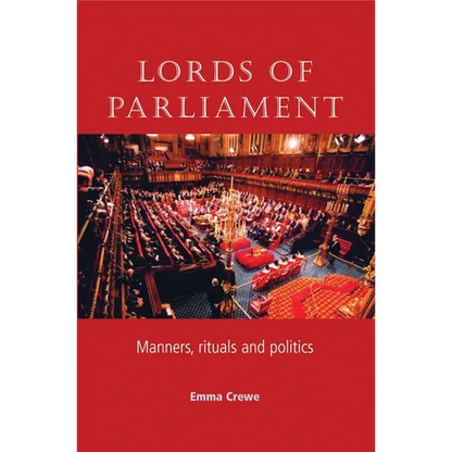 Lords of Parliament: Manners, Rituals and Politics - Paperback