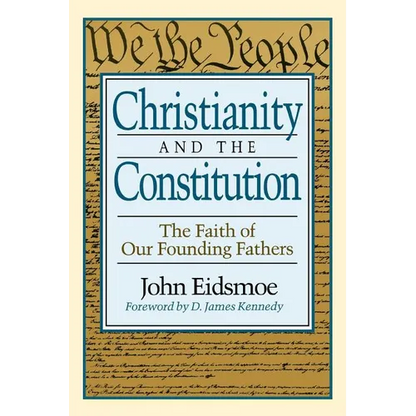 Christianity and the Constitution: The Faith of Our Founding Fathers - Paperback