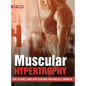 Muscular Hypertrophy: The Science and Application for Muscle Growth - Hardcover