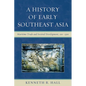 History of Early Southeast Asia: Maritime Trade and Societal Development, 100-1500 - Paperback