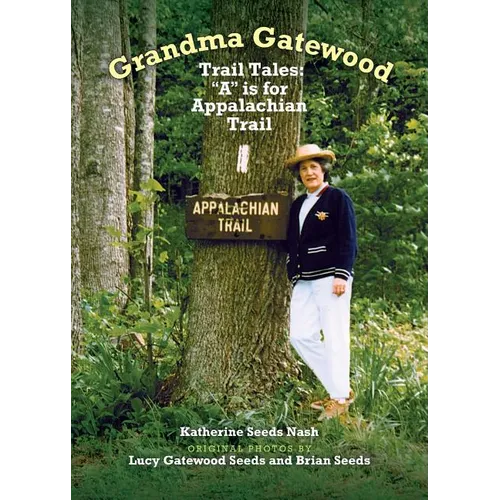 Grandma Gatewood - Trail Tales: A is for Appalachian Trail - Paperback
