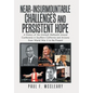 Near-Insurmountable Challenges and Persistent Hope: A History of the (United) Methodist Annual Conference in Southern California and Arizona from Worl - Hardcover