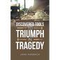 Discovered Tools to Triumph in Tragedy - Paperback