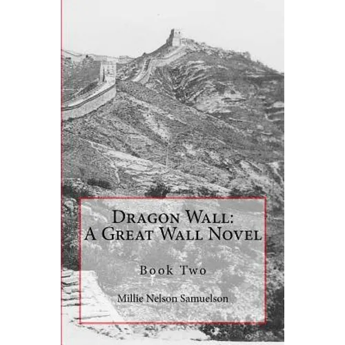 Dragon Wall: A Great Wall Novel - Paperback