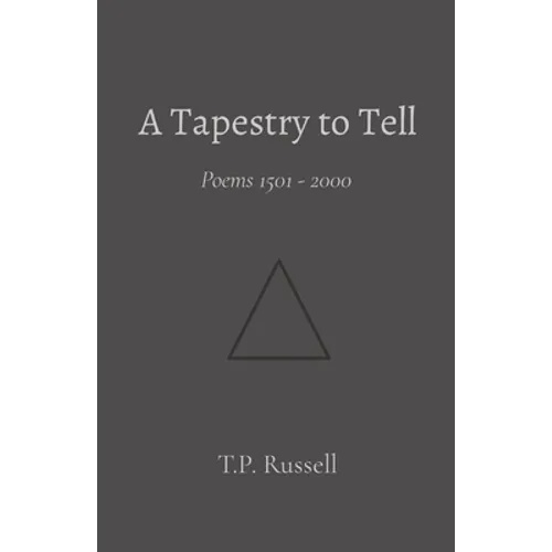 A Tapestry to Tell: Poems 1501 - 2000 - Paperback