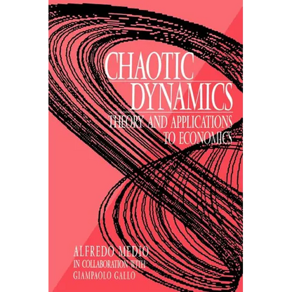 Chaotic Dynamics: Theory and Applications to Economics - Paperback