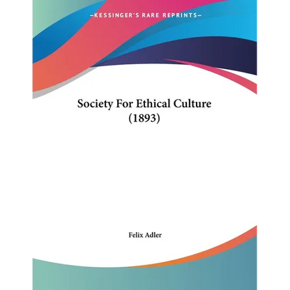 Society For Ethical Culture (1893) - Paperback