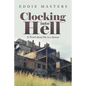 Clocking into Hell: A Novel About Life in a Factory - Paperback