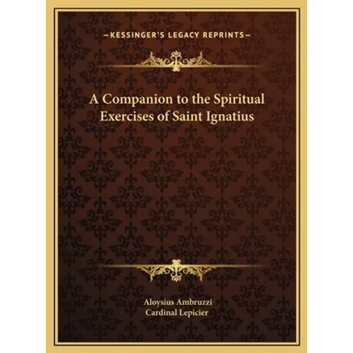 A Companion to the Spiritual Exercises of Saint Ignatius - Hardcover
