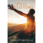 Pray Believing - Paperback
