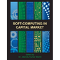 Soft-Computing in Capital Market: Research and Methods of Computational Finance for Measuring Risk of Financial Instruments - Paperback