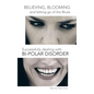 Believing, Blooming and Letting Go of the Blues Successfully Dealing with Bi-Polar Disorder - Hardcover
