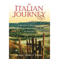 An Italian Journey: A Harvest of Revelations in the Olive Groves of Tuscany - Hardcover