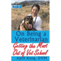 On Being a Veterinarian: Book 2: Getting the Most Out of Vet School - Paperback
