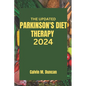 The Updated Parkinson's Diet Therapy 2024 - Paperback