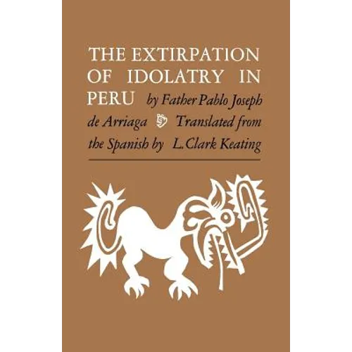 The Extirpation of Idolatry in Peru - Paperback