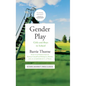 Gender Play: Boys and Girls in School - Paperback