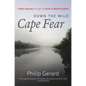 Down the Wild Cape Fear: A River Journey Through the Heart of North Carolina - Paperback