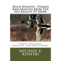 Duck Dynasty: Themes And Analysis From The Hit Reality TV Show: Family, Religion, Hunting, and Much More! - Paperback