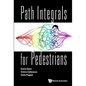 Path Integrals for Pedestrians - Hardcover