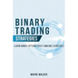 Binary Trading Strategies: Learn Binary Options Profit Making Strategies - Paperback