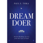 Dream-Doer: Dream Building Secrets from the Life of Noah - Hardcover