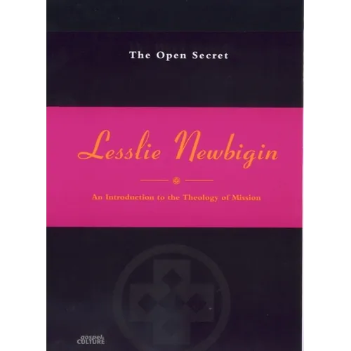 The Open Secret: Introduction to the Theology of Mission - Paperback