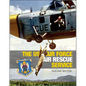 The US Air Force Air Rescue Service: An Illustrated History - Hardcover