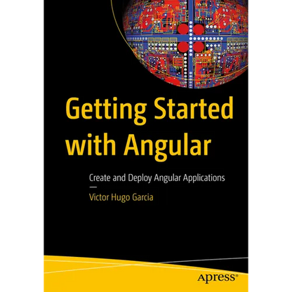 Getting Started with Angular: Create and Deploy Angular Applications - Paperback