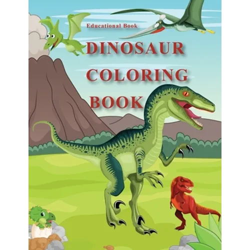 Educational Books Dinosaur Coloring: For Kids, Kinds of dinosaurs, Different Types of Dinosaurs - Paperback