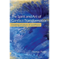 The Spirit and Art of Conflict Transformation - Paperback