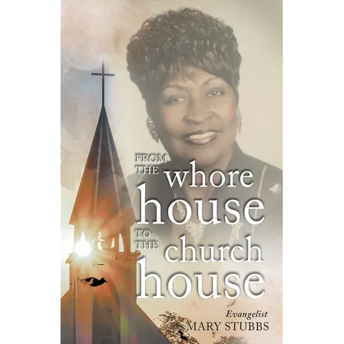 From the Whore House to the Church House - Paperback