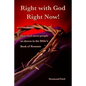 Right with God Right Now: A Commentary on the Book of Romans - Paperback