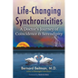 Life-Changing Synchronicities: A Doctor's Journey of Coincidence and Serendipity - Paperback