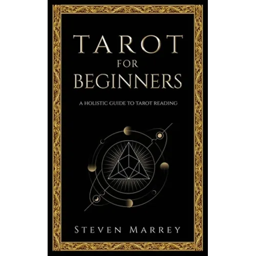 Tarot for Beginners: A Holistic Guide to Tarot Reading - Paperback