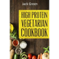 Vegetarian: High Protein Vegetarian Diet-Low Carb & Low Fat Recipes On A Budget( Crockpot, Slowcooker, Cast Iron) - Paperback