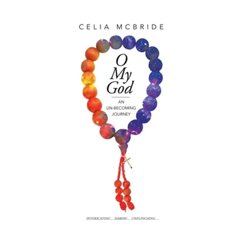 O My God: An Un-Becoming Journey - Paperback
