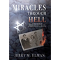 Miracles Through Hell: A True Story of Holocaust Survival and Intergenerational Healing - Hardcover