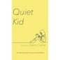 Quiet Kid: 2019 Mark Ritzenhein Emerging Poet Award Winner - Hardcover