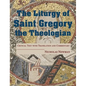 The Liturgy of Saint Gregory the Theologian: Critical Text with Translation and Commentary - Hardcover