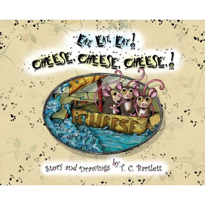 Eat, Eat, Eat! Cheese, Cheese, Cheese! - Hardcover