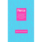 Fierce: an anthology of dynamic new queer monologues for actors - Paperback
