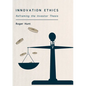 Innovation Ethics: Reframing the Investor Thesis - Hardcover