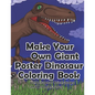 Make Your Own Giant Poster Dinosaur Coloring Book, Velociraptor, Triceratops and Brontosaurus - Paperback
