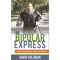 The Bipolar Express: Manic Depression and the Movies - Hardcover