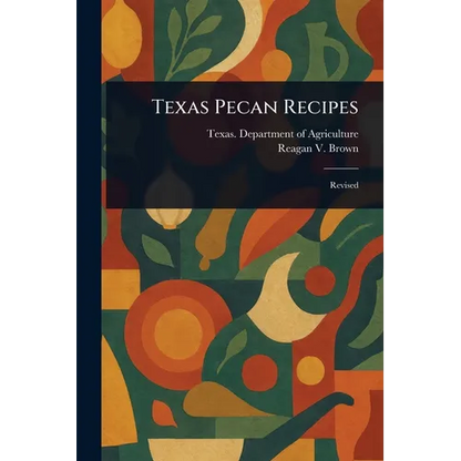 Texas Pecan Recipes - Paperback