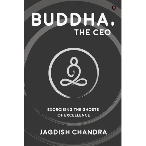 Buddha, The CEO: Exorcising the Ghosts of Excellence - Paperback