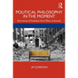 Political Philosophy in the Moment: Narratives of Freedom from Plato to Arendt - Paperback